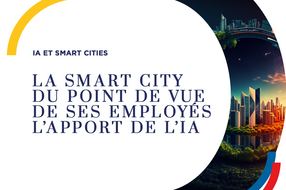 La Smart City du point de vue de ses employés – l’apport de l’IA